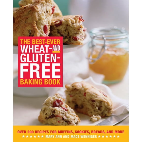 Best-Ever Wheat and Gluten-Free Baking Book: Over 200 Recipes for Muffins, Cookies, Breads, and More, (Paperback)
