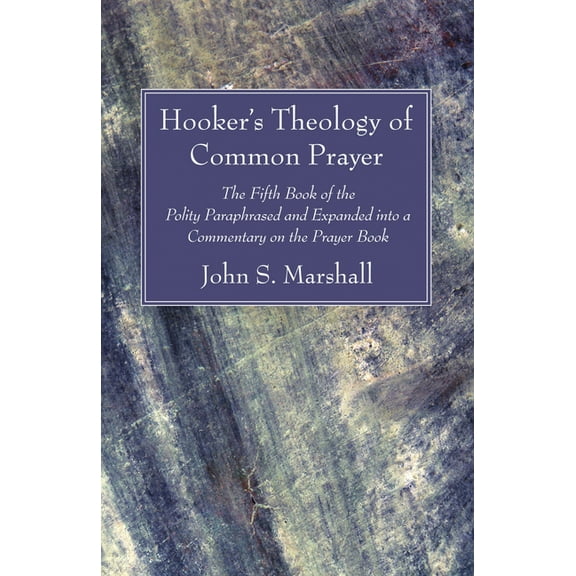 Hooker's Theology of Common Prayer (Hardcover)