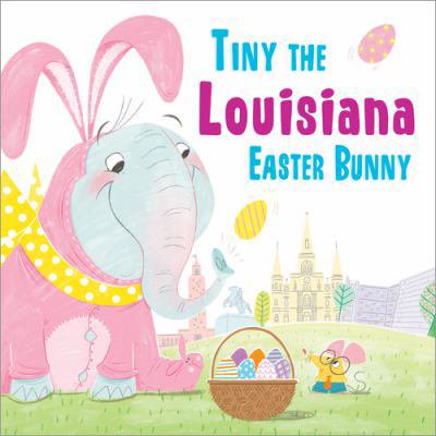 Pre-Owned Tiny the Louisiana Easter Bunny (Hardcover) 1492659339 9781492659334