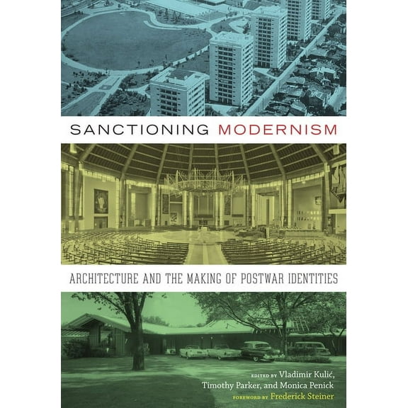 Sanctioning Modernism: Architecture and the Making of Postwar Identities, (Paperback)