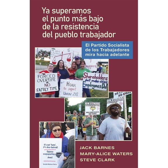 Pre-Owned YA Pas El Punto Bajo de la Resistencia del Pueblo Trabajador: El Partido Socialista de Los Trabajadores Mira Hacia Adelante (Paperback)