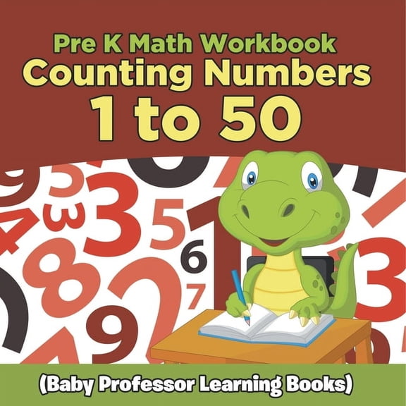Pre K Math Workbook: Counting Numbers 1 to 50 (Baby Professor Learning Books), (Paperback)