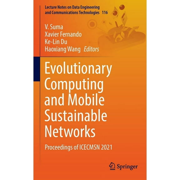 Lecture Notes on Data Engineering and Co Evolutionary Computing and Mobile Sustainable Networks: Proceedings of Icecmsn 2021, Book 116, (Hardcover)