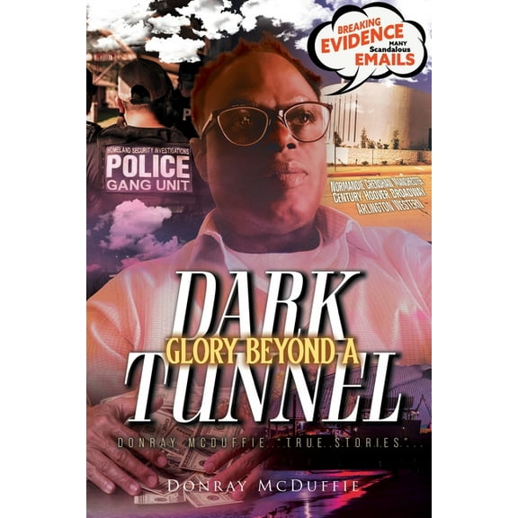 Glory Beyond A Dark Tunnel: Donray McDuffie "True Stories", (Paperback)