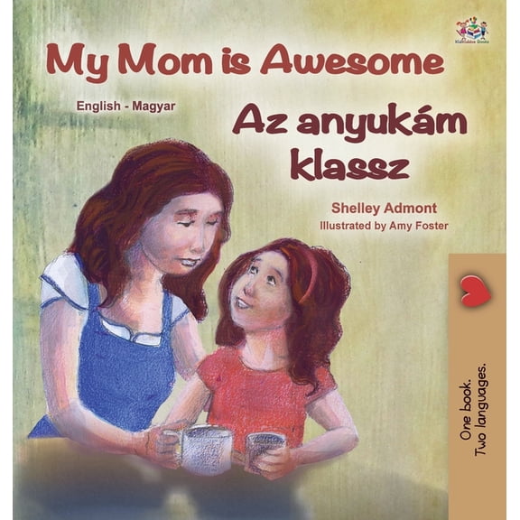 English Hungarian Bilingual Collection My Mom is Awesome (English Hungarian Bilingual Book for Kids), (Hardcover)