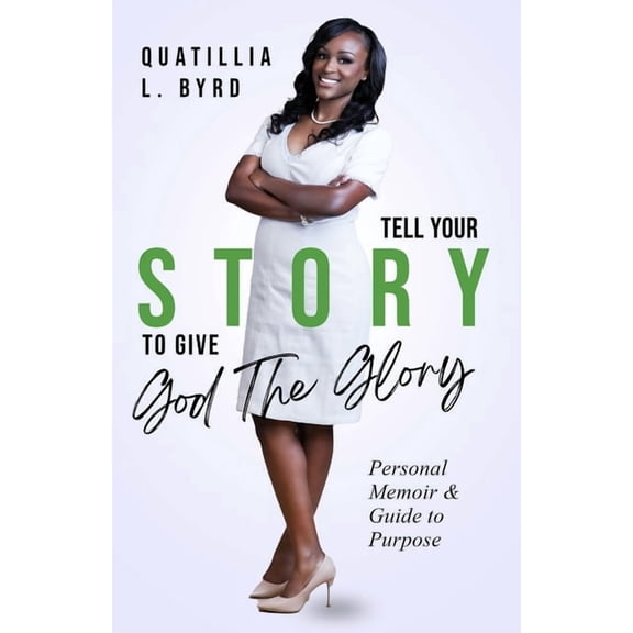 Tell Your Story to Give God the Glory: Personal Memoir and Purpose Guide, (Paperback)