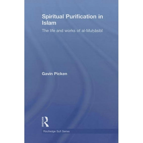 Routledge Sufi Spiritual Purification in Islam: The Life and Works of Al-Muhasibi, Book 11, (Paperback)