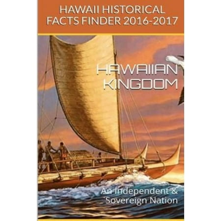 Hawaii Kingdom: Hawaii Historical Fact Finder 2016-2017