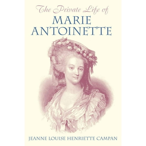 The Private Life of Marie Antoinette (Paperback)