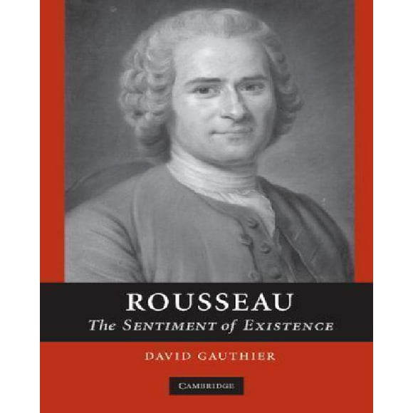 Rousseau: The Sentiment of Existence