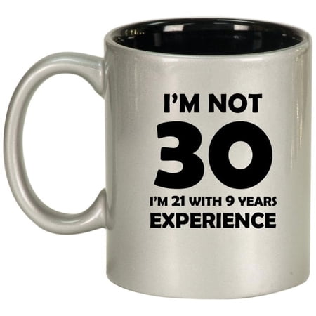 I m Not 30 Funny 30th Birthday Gift Ceramic Coffee Mug Tea Cup Gift (11oz Silver)
