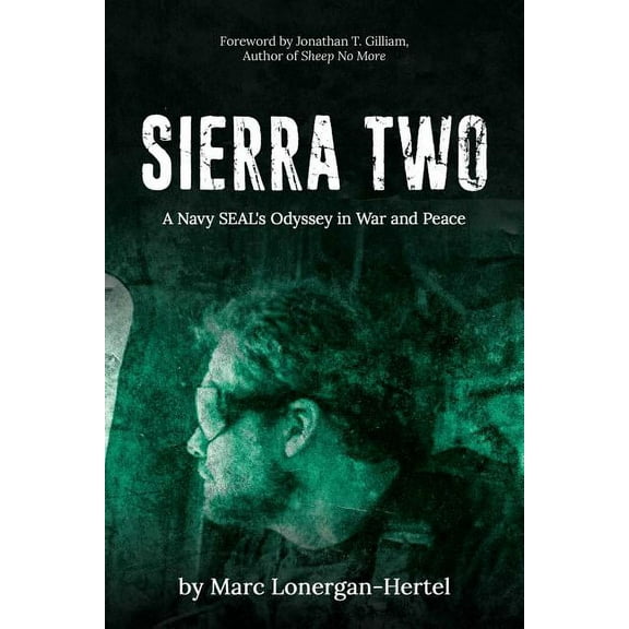 SIERRA TWO : A Navy SEAL's Odyssey in War and Peace (Paperback)