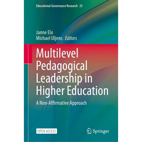 Educational Governance Research Multilevel Pedagogical Leadership in Higher Education: A Non-Affirmative Approach, Book 25, (Hardcover)