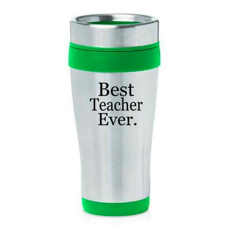 

16oz Insulated Stainless Steel Travel Mug Best Teacher Ever (Green )