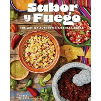 Sabor Y Fuego: The Art of Authentic Mexican Salsa, (Hardcover)