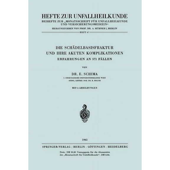 Hefte Zur Zeitschrift der Unfallchirurg Die SchÃ¤delbasisfraktur Und Ihre Akuten Komplikationen: Erfahrungen an 571 FÃ¤llen, Book 67, (Paperback)