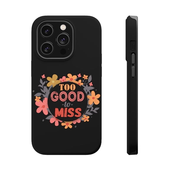 DistinctInk Tough Case for Apple iPhone 15 PRO (6.1" Screen), Compatible with MagSafe Charging - Too Good To Miss