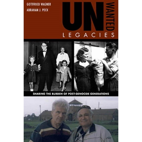 Modern Jewish History Unwanted Legacies: Sharing the Burden of Post-Genocide Generations, (Paperback)