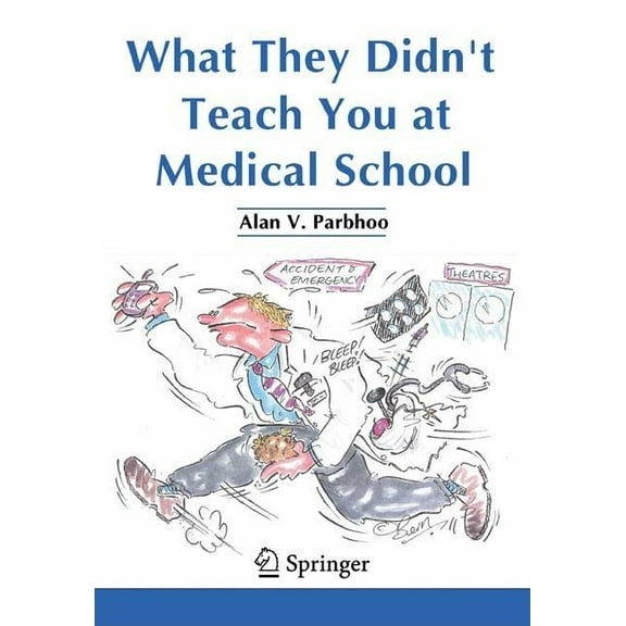 What They Didn't Teach You at Medical School, (Paperback)