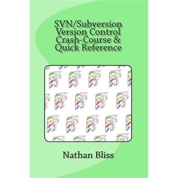 Pre-Owned SVN/Subversion Version Control Crash-Course & Quick Reference (Paperback)