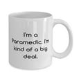 thumbnail image 2 of Brilliant Paramedic Gifts, I'm a Paramedic. I'm kind of a big deal, Birthday Gifts, 11oz Mug For Paramedic from Team Leader, Emergency medical technician gifts, Paramedic graduation gifts,, 2 of 2