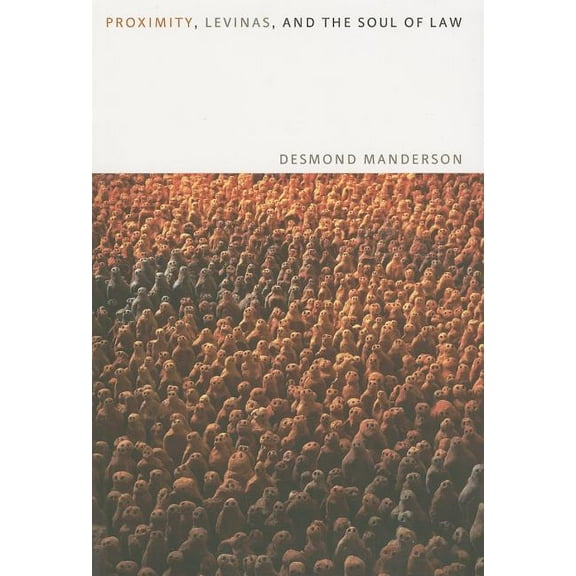 Proximity, Levinas, and the Soul of Law (Paperback)