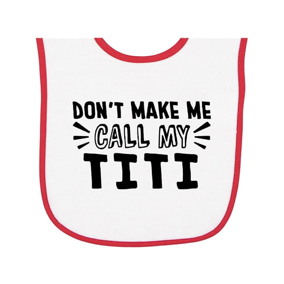 Inktastic Don't Make Me Call My Titi Baby Terry Cloth Bib