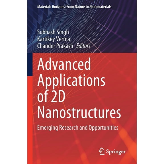 Materials Horizons: From Nature to Nanom Advanced Applications of 2D Nanostructures: Emerging Research and Opportunities, (Paperback)