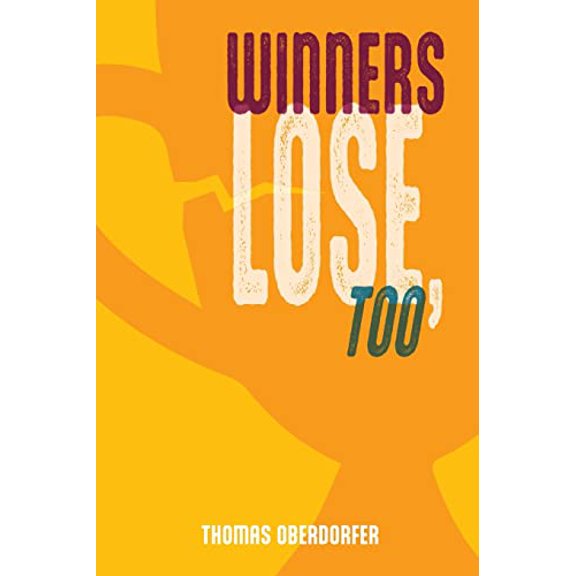 Pre-Owned Winners Lose, Too (Paperback) 173591939X 9781735919393