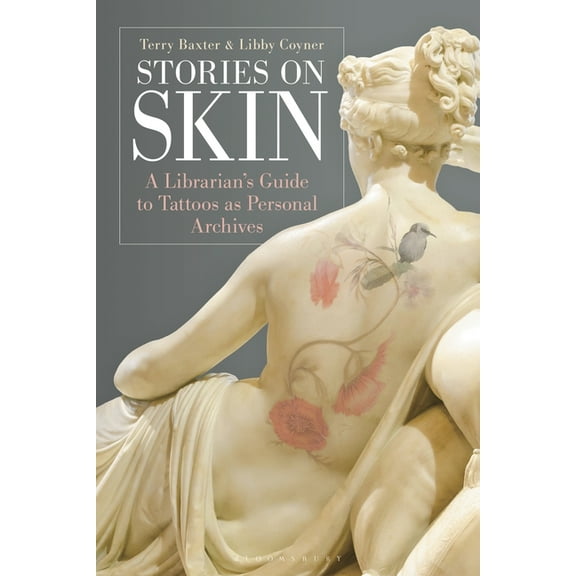 Stories on Skin: A Librarian's Guide to Tattoos as Personal Archives, (Hardcover)