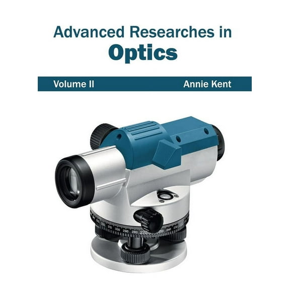 Advanced Researches in Optics: Volume II, (Hardcover)