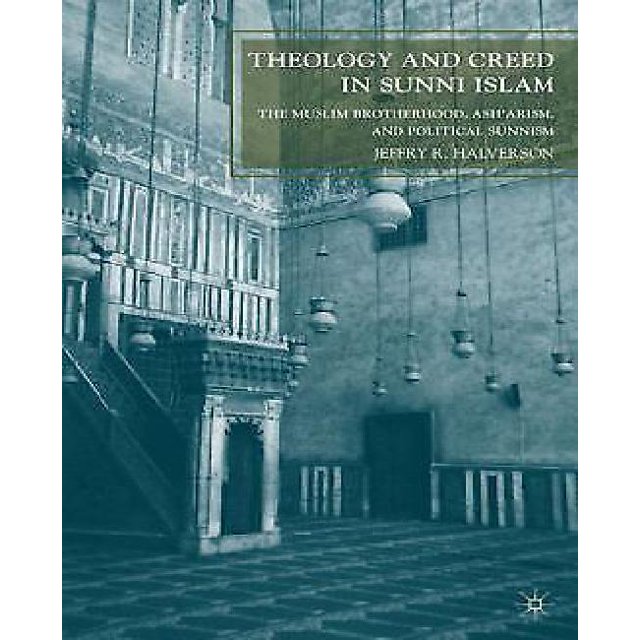 Théologie et Foi dans l'Islam Sunni: la Fraternité Musulmane, l'Ash'arisme et le Soleil Politique