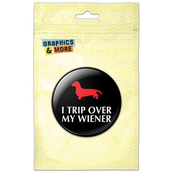 I Trip Over My Wiener Dachshund Pinback Button Pin Badge