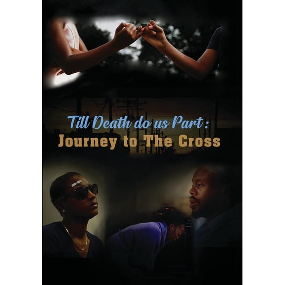 Til Death Do Us Part: Journey To The Cross