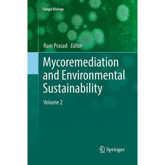 Fungal Biology Mycoremediation and Environmental Sustainability: Volume 2, (Paperback)