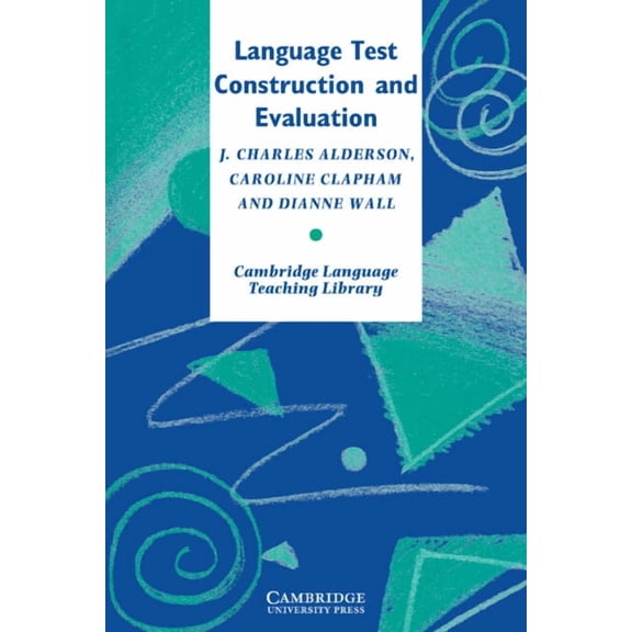 Cambridge Language Teaching Library Language Test Construction and Evaluation, (Paperback)