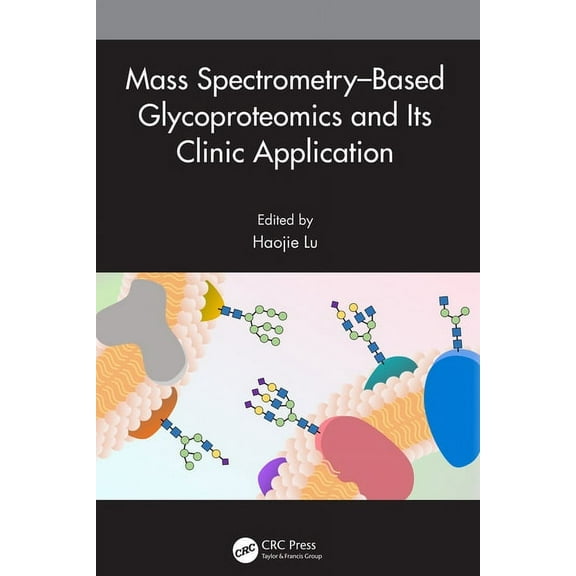 Mass Spectrometry-Based Glycoproteomics and Its Clinic Application, (Hardcover)
