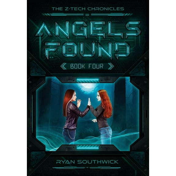 The Z-Tech Chronicles: Angels Found (Series #4) (Hardcover)