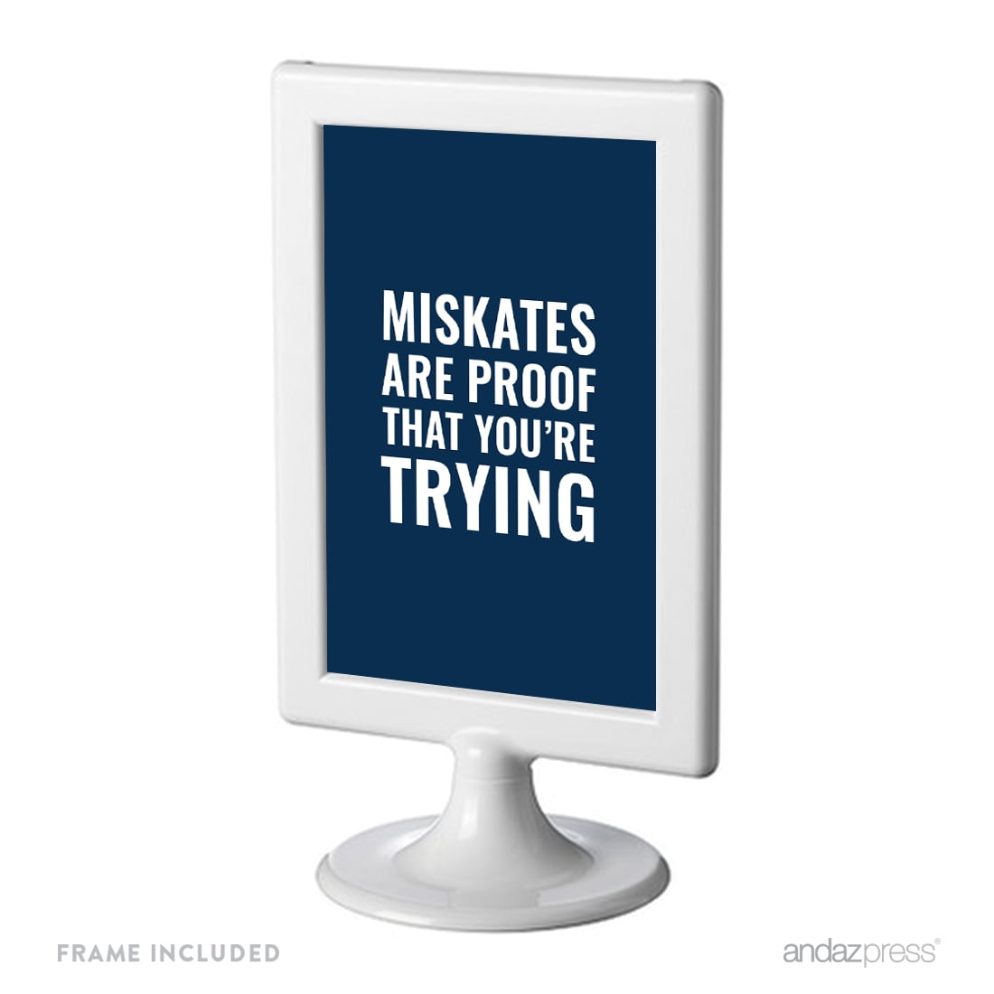 Mistakes Are Proof That You Re Trying Funny Inspirational Quotes Office Framed Desk Art Walmart Com Walmart Com