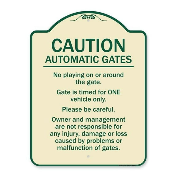 SignMission A-DES-TG-1824-9992 18 x 24 in. Designer Series Sign - Caution Automatic Gates No Playing Gate is Timed for One Vehicle Management Not Responsible, Tan & Green
