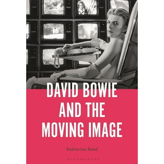 David Bowie and the Moving Image: A Standing Cinema, (Paperback)