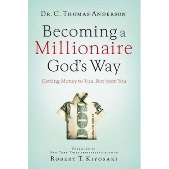 Pre-Owned Becoming a Millionaire God's Way: Getting Money to You, Not from You (Paperback) 0446697885 9780446697880