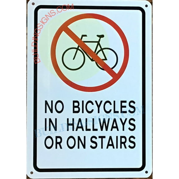 NO BICYCLE IN HALLWAYS OR ON STAIRS SIGN (7X10,WHITE BACKGROUND,Aluminum) -ref15822