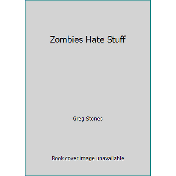 Pre-Owned Zombies Hate Stuff (Hardcover) 098162071X 9780981620718