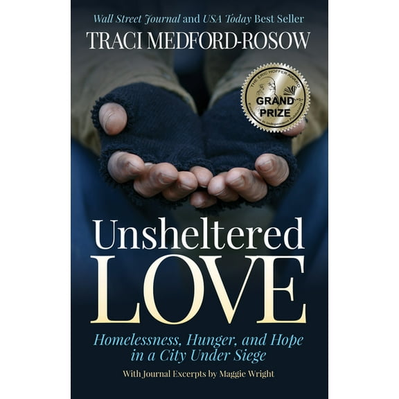 Unsheltered Love: Homelessness, Hunger and Hope in a City Under Siege, (Paperback)