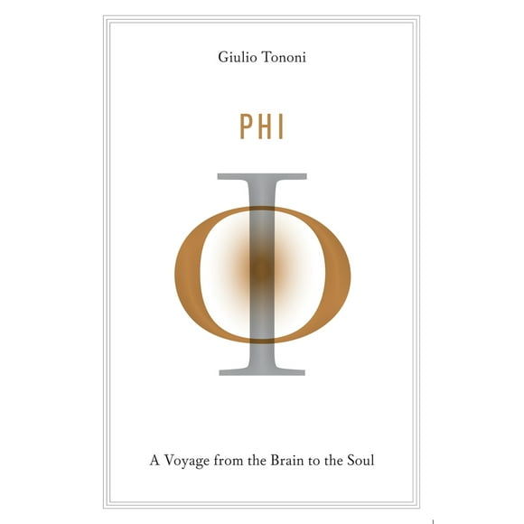 Pre-Owned Phi: A Voyage from the Brain to the Soul (Hardcover) 030790721X 9780307907219