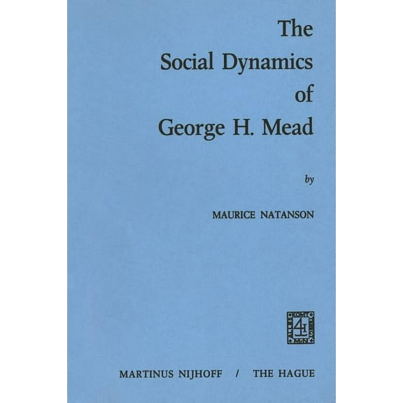 The Social Dynamics of George H. Mead, (Paperback)