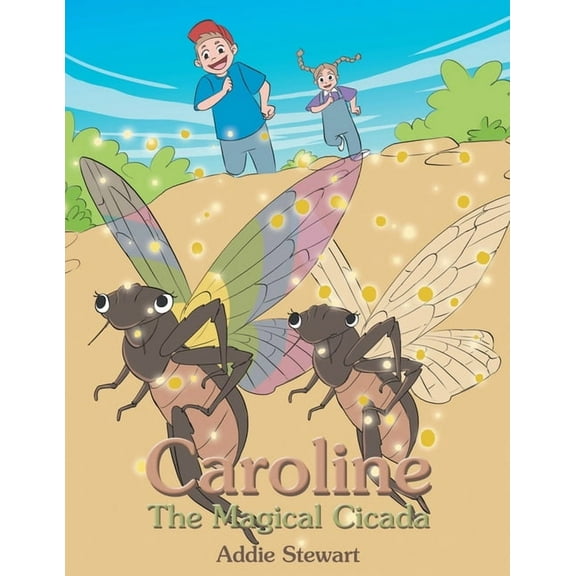 Caroline the Magical Cicada, (Paperback)