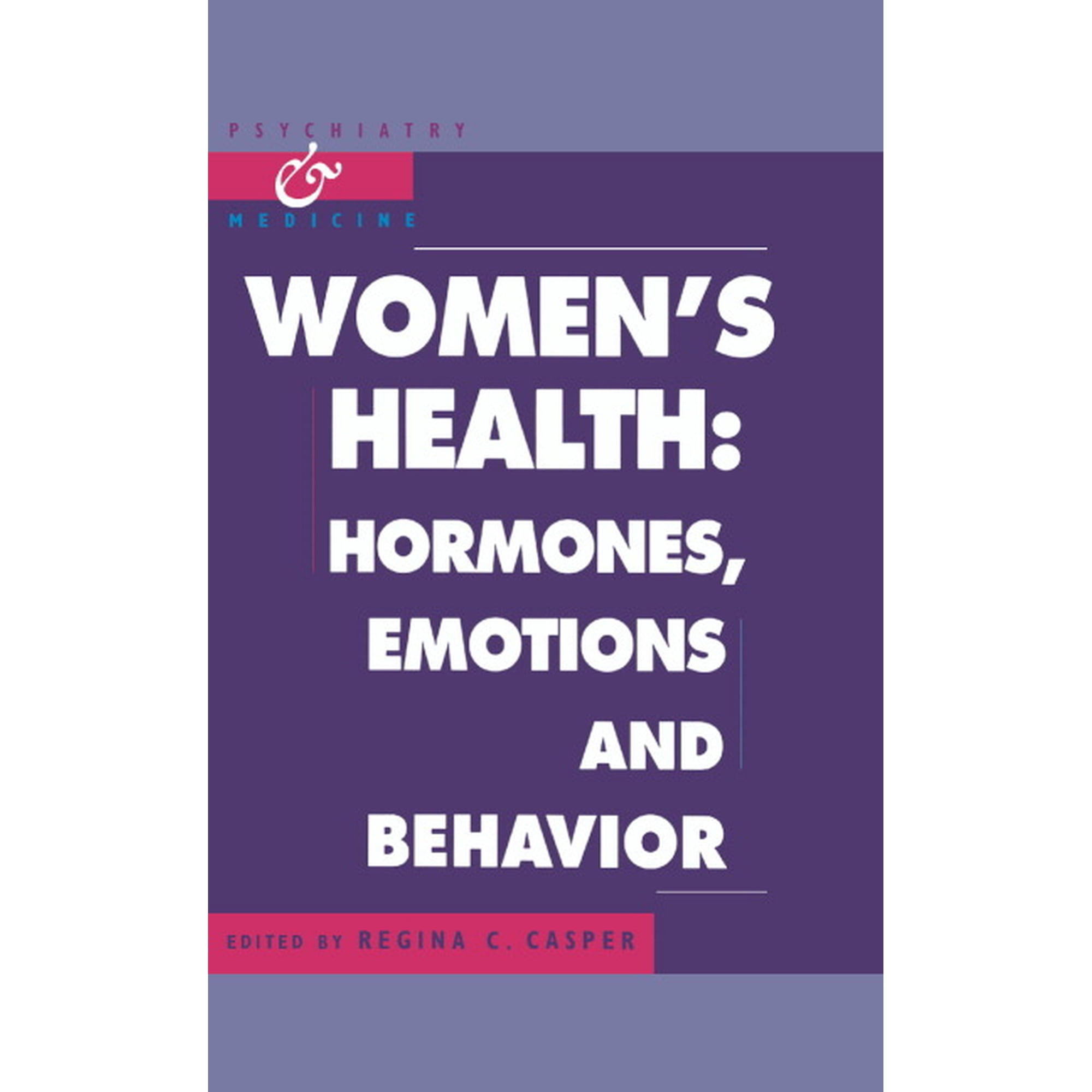 Psychiatry and Medicine Women's Health: Hormones, Emotions, and Behavior, (Hardcover)