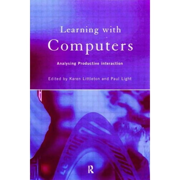 Learning with Computers: Analysing Productive Interactions, (Paperback)